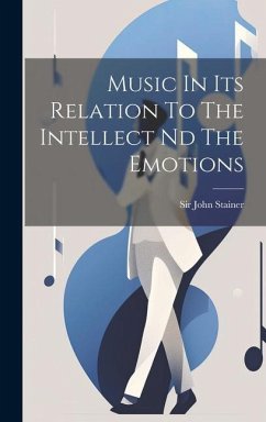 Music In Its Relation To The Intellect Nd The Emotions - Stainer, John