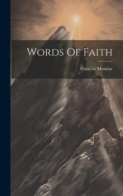 Words Of Faith - Mauriac, Francois