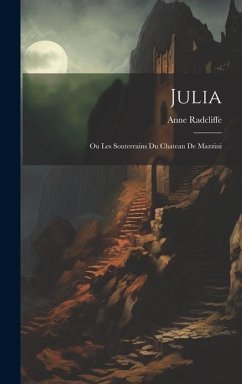 Julia: Ou Les Souterrains Du Chateau De Mazzini - Radcliffe, Ann Ward