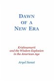 Dawn Of a New Era: Krishnamurti and the Wisdom Explosion in the American Age