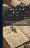 Universal Safety Standards; a Reference Book of Rules, Drawings, Tables, Formulae, Data Suggestions for use of Architects, Engineers, Superintendents,