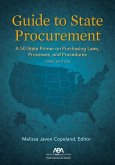 Guide to State Procurement: A 50-State Primer on Purchasing Laws, Processes, and Procedures, Third Edition