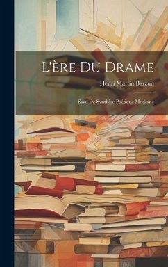 L'ère du drame: Essai de synthèse poétique moderne