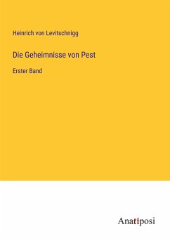 Die Geheimnisse von Pest - Levitschnigg, Heinrich Von