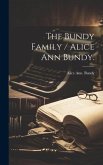 The Bundy Family / Alice Ann Bundy.