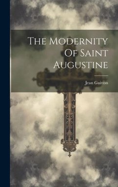 The Modernity Of Saint Augustine - Guitton, Jean