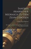 Saadja's Arabischer Midrasch Zu Den Zehn Geboten: Herausgegeben, In's Hebräische Und Deutsche Übertragen Von Wilhelm Eisenstädter