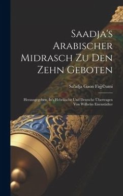 Saadja's Arabischer Midrasch Zu Den Zehn Geboten: Herausgegeben, In's Hebräische Und Deutsche Übertragen Von Wilhelm Eisenstädter - Fajj(c)Umi, Sa'adja Gaon