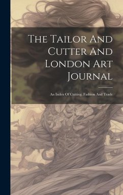 The Tailor And Cutter And London Art Journal - Anonymous