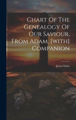 Cover Chart Of The Genealogy Of Our Saviour, From Adam. [with] Companion
