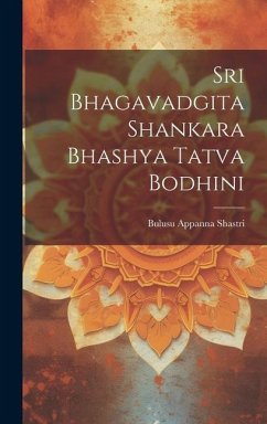 Sri Bhagavadgita Shankara Bhashya Tatva Bodhini - Shastri, Bulusu Appanna