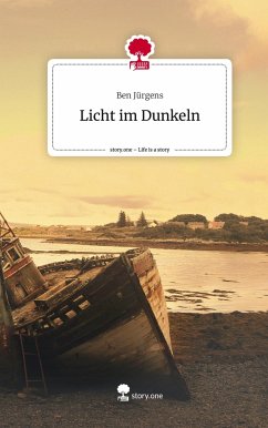 Licht im Dunkeln. Life is a Story - story.one - Jürgens, Ben