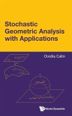 STOCHASTIC GEOMETRIC ANALYSIS WITH APPLICATIONS