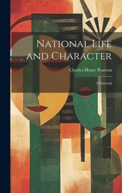 National Life and Character - Pearson, Charles Henry