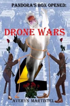 Pandora's Box Opened: Drone Wars - Martintel, Averys