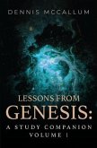 Lessons from Genesis: A Study Companion Volume 1