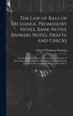 The Law of Bills of Exchange, Promissory Notes, Bank-Notes, Bankers Notes, Drafts, and Checks