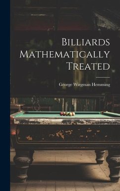 Billiards Mathematically Treated - Hemming, George Wirgman