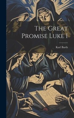 The Great Promise Luke I - Barth, Karl