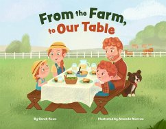 From the Farm, to Our Table - Rowe, Sarah