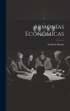 Armonías Económicas - Bastiat, Frédéric