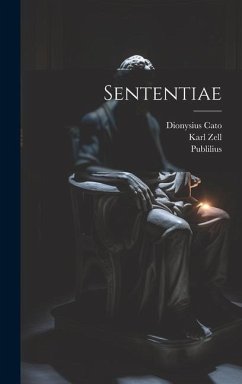 Sententiae - (Syrus), Publilius; Cato, Dionysius; Zell, Karl