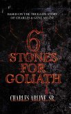 6 Stones for Goliath