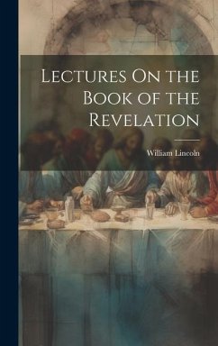 Lectures On the Book of the Revelation - Lincoln, William