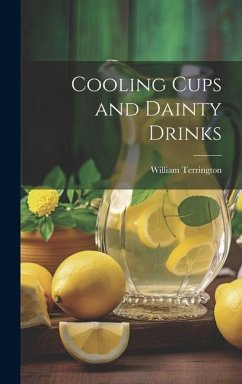 Cooling Cups and Dainty Drinks - Terrington, William