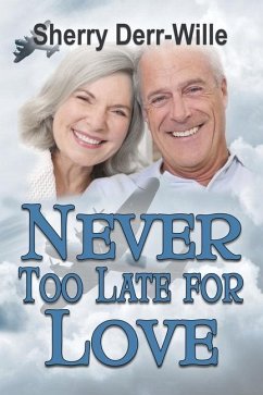 Never too Late For Love - Derr-Wille, Sherry