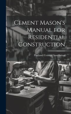 Cement Mason's Manual for Residential Construction