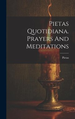 Pietas Quotidiana. Prayers And Meditations