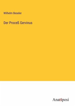 Der Proceß Gervinus - Beseler, Wilhelm