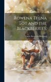Rowena Teena Tot and the Blackberries,