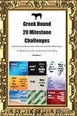 Greek Hound 20 Milestone Challenges Greek Hound Memorable Moments. Includes Milestones for Memories, Gifts, Socialization & Training Volume 1