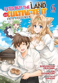 Let's Buy the Land and Cultivate It in a Different World (Manga) Vol. 6 - Okazawa, Rokujuuyon