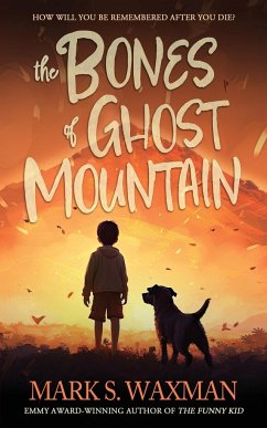 The Bones of Ghost Mountain - Waxman, Mark S.