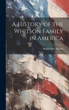 A History of the Whitson Family in America - Beeson, Henry Hart