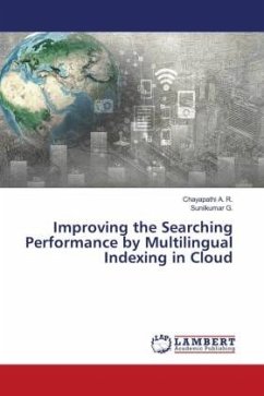 Improving the Searching Performance by Multilingual Indexing in Cloud - A. R., Chayapathi;G., Sunilkumar