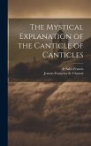 The Mystical Explanation of the Canticle of Canticles