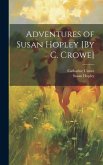 Adventures of Susan Hopley [By C. Crowe]