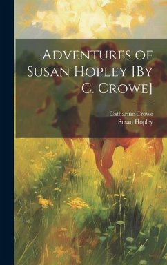 Adventures of Susan Hopley [By C. Crowe] - Crowe, Catharine; Hopley, Susan