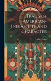 Traits of American-Indian Life and Character