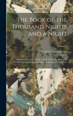 The Book of the Thousand Nights and a Night; Translated From the Arabic / by R. F. Burton. Reprinted From the Original ed. and Edited by Leonard G. Sm - Burton, Richard Francis
