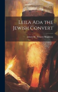 Leila Ada the Jewish Convert - W Trenery Heighway, Osborn