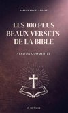 Les 100 plus beaux versets de la Bible: Version commentée
