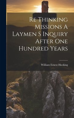 Cover Re Thinking Missions A Laymen S Inquiry After One Hundred Years