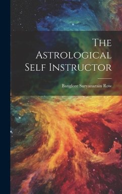 The Astrological Self Instructor - Row, Banglore Suryanarain