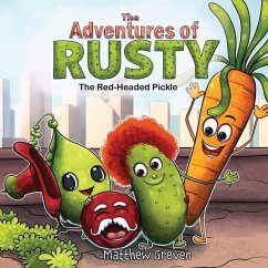 The Adventures of Rusty the Red-Headed Pickle - Greven, Matthew