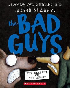 The Bad Guys in the Serpent and the Beast (the Bad Guys #19) - Blabey, Aaron